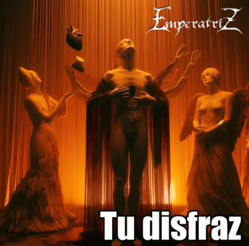 Emperatriz : Tu Disfraz